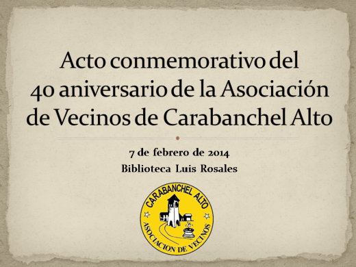 Presentación Acto 40 aniversario de la AAVV Carabanchel Alto
