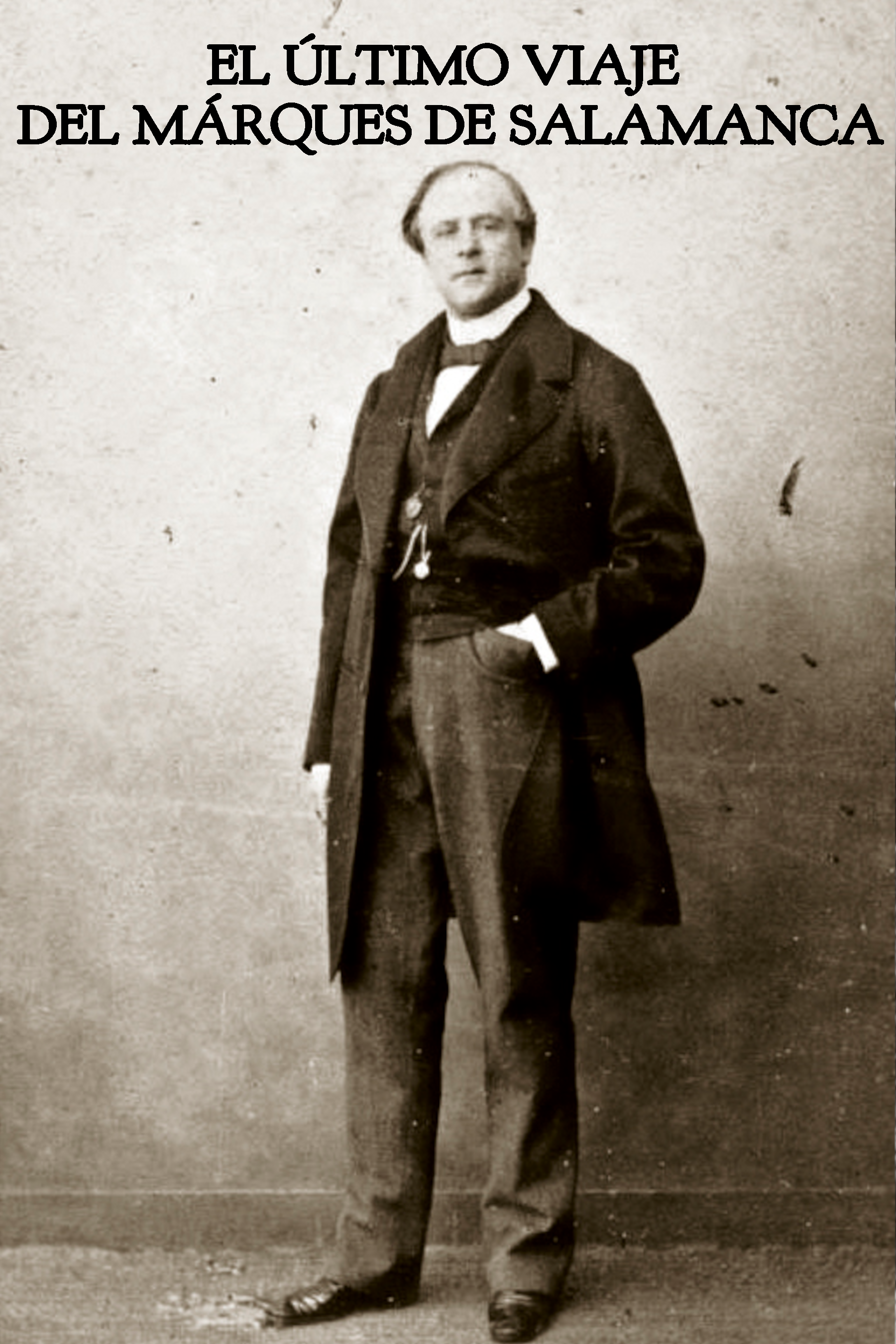 7. El último viaje del Marqués de Salamanca